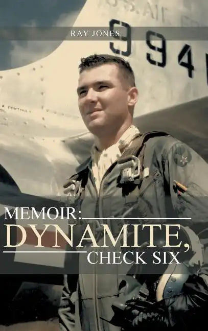 Memoir: Dynamite, Check Six - Hardcover