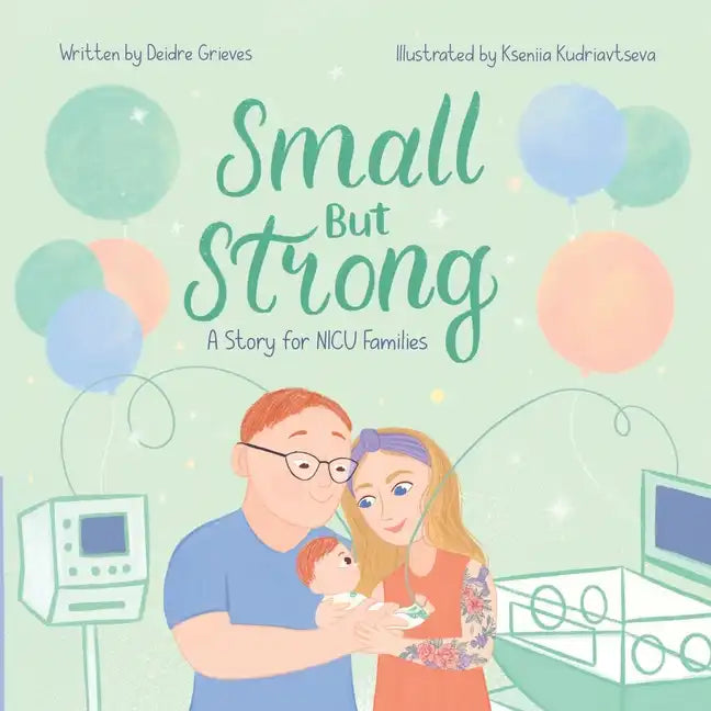 Small But Strong: A Story for NICU Families - Paperback