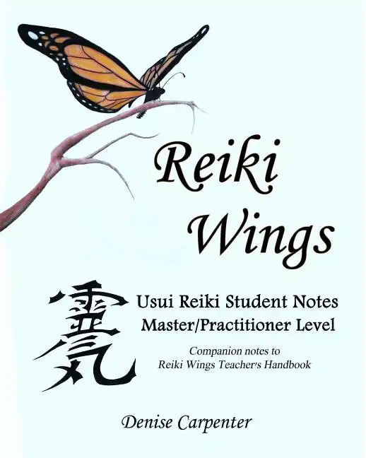 Reiki Wings, Student Notes, Usui Reiki - Level III: Companion notes to Reiki Wings Teacher's Handbook - Paperback