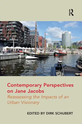 Contemporary Perspectives on Jane Jacobs: Reassessing the Impacts of an Urban Visionary - Paperback