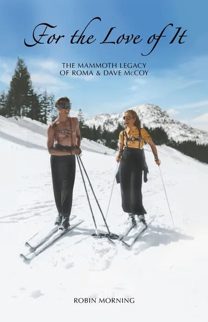 For the Love of It: The Mammoth Legacy of Roma & Dave McCoy - Paperback
