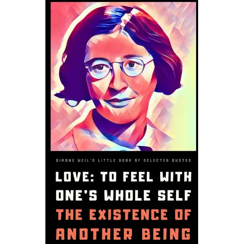 Simone Weil's Little Book of Selected Quotes - Paperback
