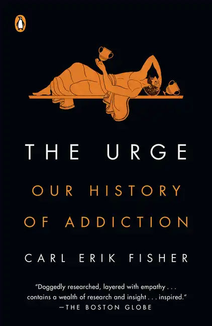 The Urge: Our History of Addiction - Paperback