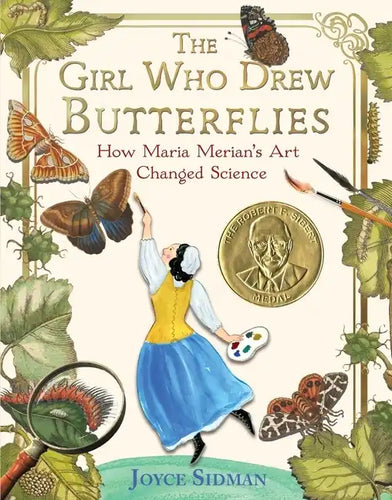 The Girl Who Drew Butterflies: How Maria Merian's Art Changed Science - Hardcover