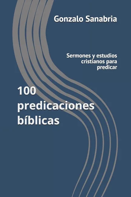 100 predicaciones bíblicas: Sermones y estudios cristianos para predicar - Paperback