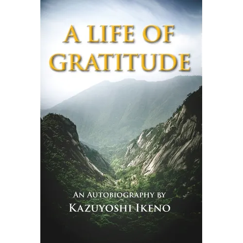 A Life of Gratitude: An Autobiography - Paperback