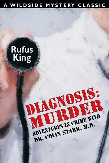 Diagnosis: Murder -- Adventures in Crime with Dr. Colin Starr, M.D. - Paperback