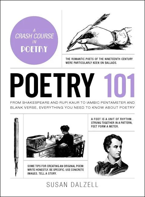 Poetry 101: From Shakespeare and Rupi Kaur to Iambic Pentameter and Blank Verse, Everything You Need to Know about Poetry - Hardcover