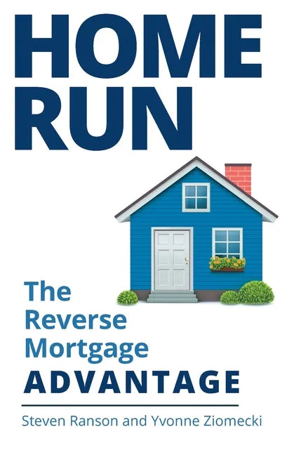 Home Run: The Reverse Mortgage Advantage - Paperback