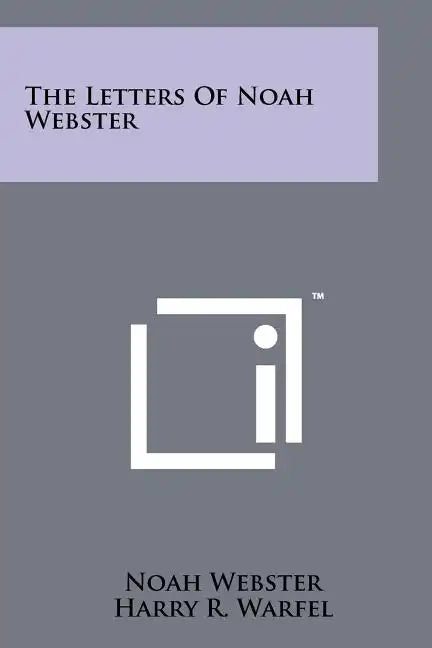 The Letters Of Noah Webster - Paperback