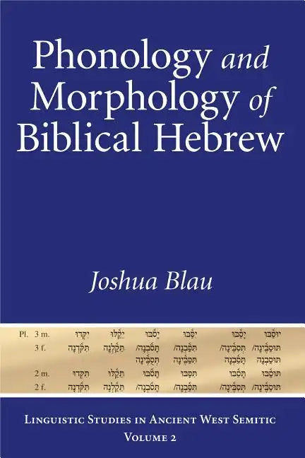 Phonology and Morphology of Biblical Hebrew: An Introduction - Hardcover