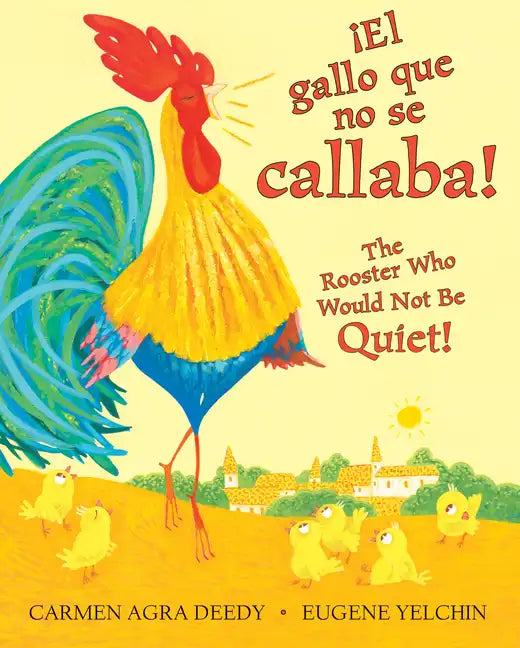 ¡El Gallo Que No Se Callaba! / The Rooster Who Would Not Be Quiet! (Scholastic Bilingual) - Hardcover