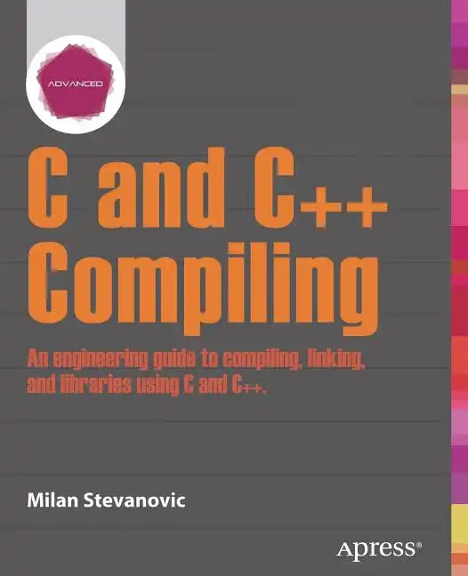 Advanced C and C++ Compiling - Paperback