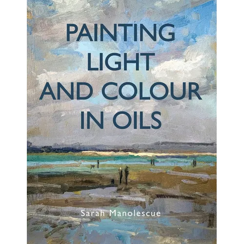 Painting Light and Colour with Oils - Paperback