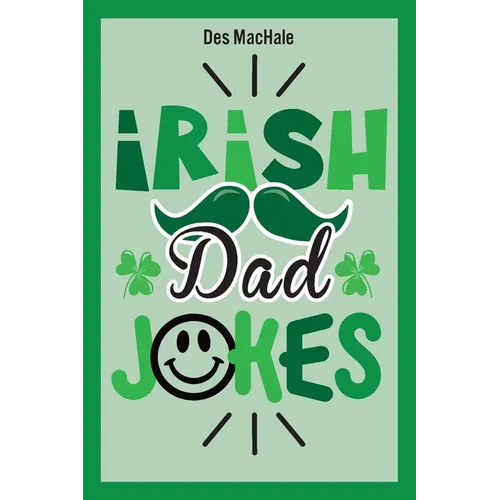 Irish Dad Jokes: 300 Puns, Quips & Clever Cracks from the Emerald Isle - Paperback