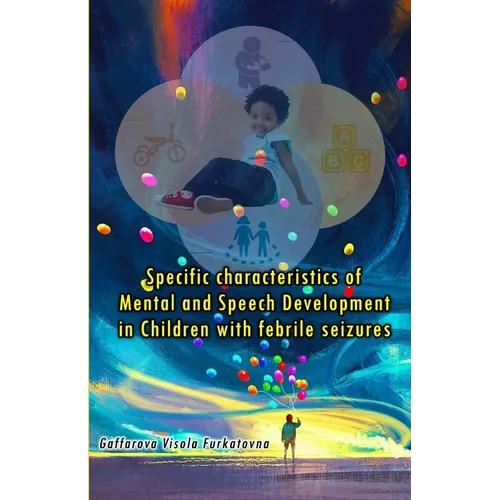 Specific characteristics of Mental and Speech Development in Children with febrile seizures - Paperback