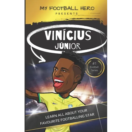 My Football Hero: Vin兤ius J佖ior: Learn all about your favourite footballing star - Paperback