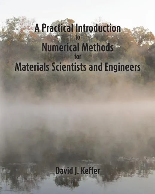 A Practical Introduction to Numerical Methods for Materials Scientists and Engineers - Paperback