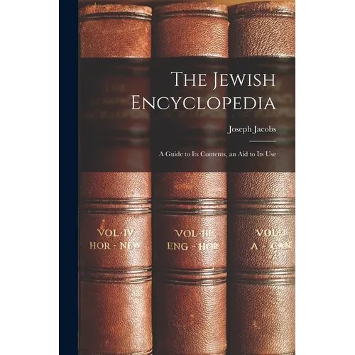 The Jewish Encyclopedia: A Guide to Its Contents, an Aid to Its Use - Paperback