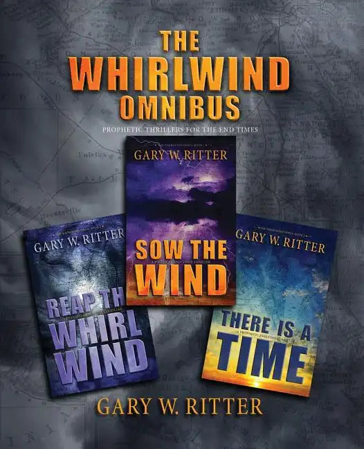 The Whirlwind Omnibus: Prophetic Thrillers For The End Times - Paperback