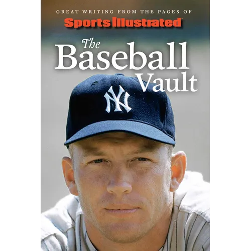 Sports Illustrated the Baseball Vault: Great Writing from the Pages of Sports Illustrated - Hardcover