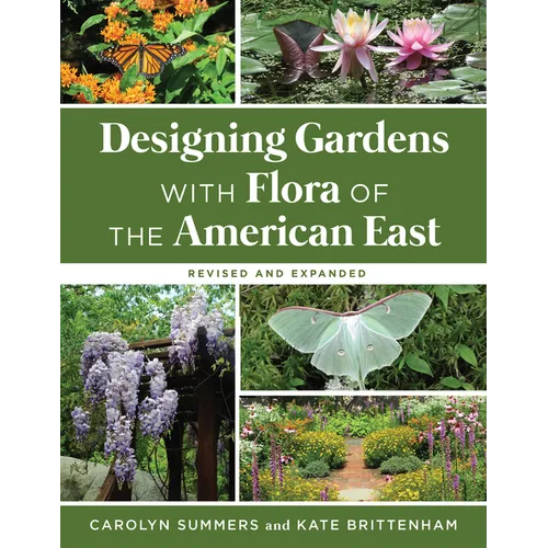 Designing Gardens with Flora of the American East, Revised and Expanded - Paperback