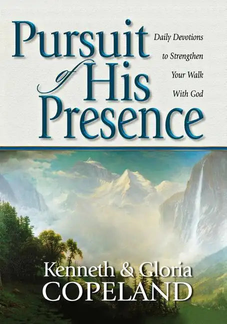 Pursuit of His Presence: Daily Devotions to Strengthen Your Walk with God - Paperback