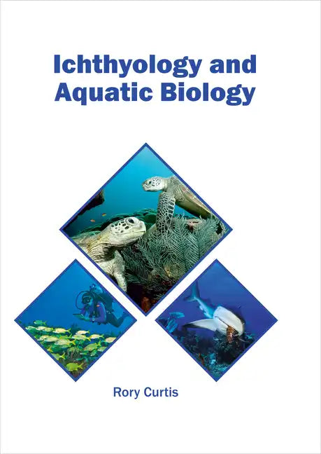 Ichthyology and Aquatic Biology - Hardcover