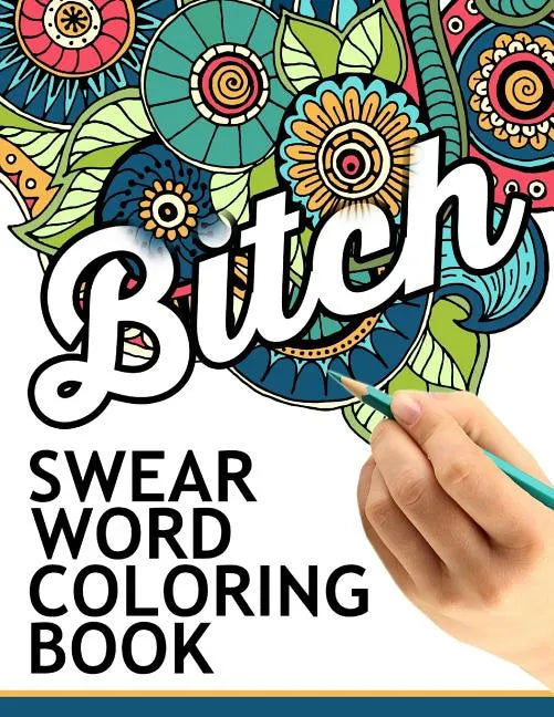 Swear words coloring book: Hilarious Sweary Coloring book For Fun and Stress Relief - Paperback