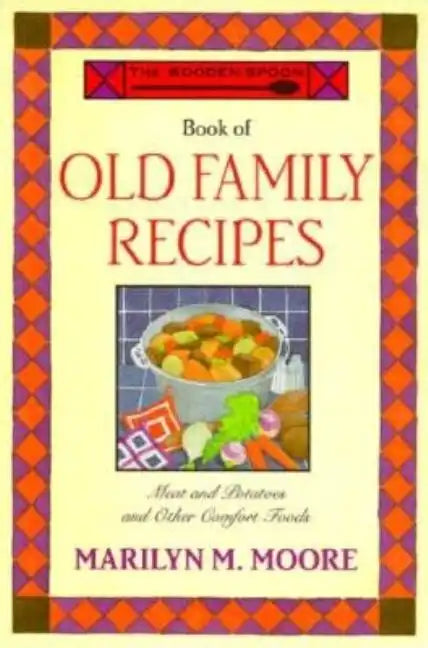 The Wooden Spoon Book of Old Family Recipes - Paperback