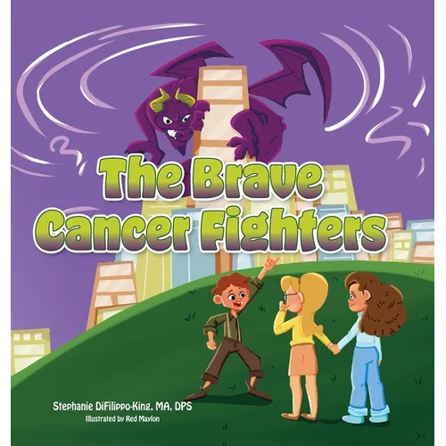 The Brave Cancer Fighters - Hardcover