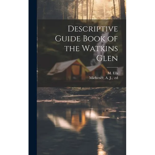 Descriptive Guide Book of the Watkins Glen - Hardcover