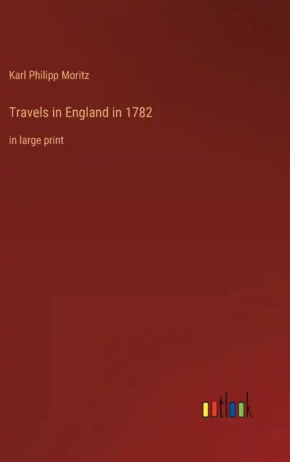 Travels in England in 1782: in large print - Hardcover