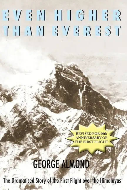 Even Higher Than Everest: The Dramatised Story of the First Flight over the Himalayas - Paperback