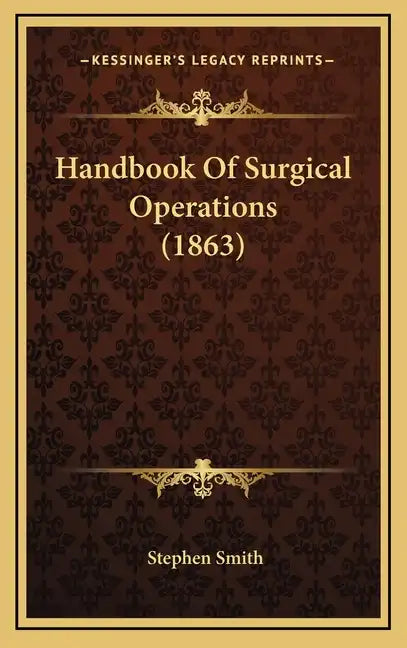 Handbook of Surgical Operations (1863) - Hardcover