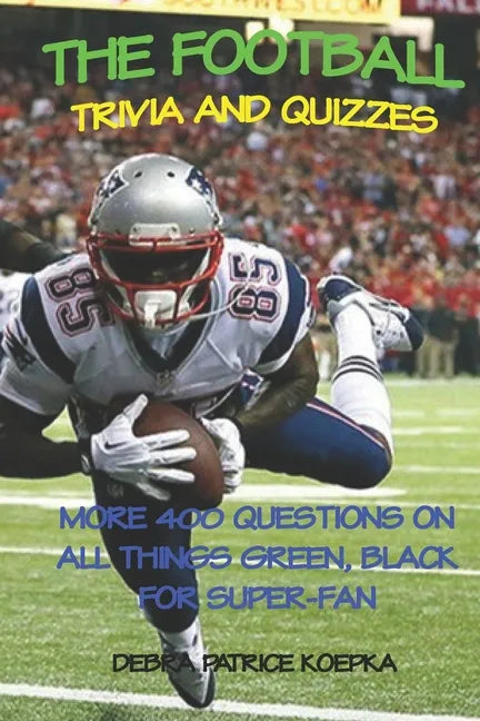The Football Trivia and Quizzes: More 400 Questions on All Things Green, Black for Super-Fan - Paperback
