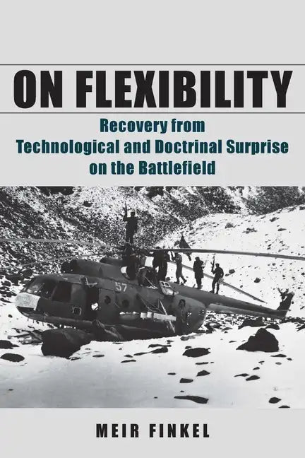 On Flexibility: Recovery from Technological and Doctrinal Surprise on the Battlefield - Hardcover