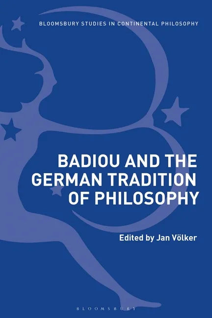 Badiou and the German Tradition of Philosophy - Paperback
