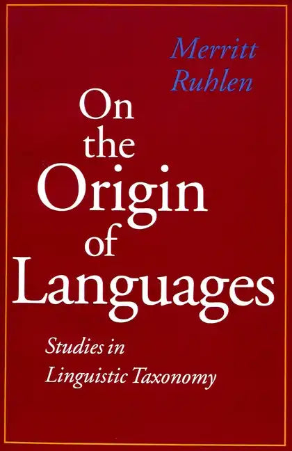 On the Origin of Languages: Studies in Linguistic Taxonomy - Paperback