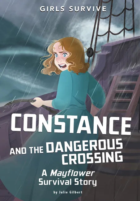 Constance and the Dangerous Crossing: A Mayflower Survival Story - Paperback