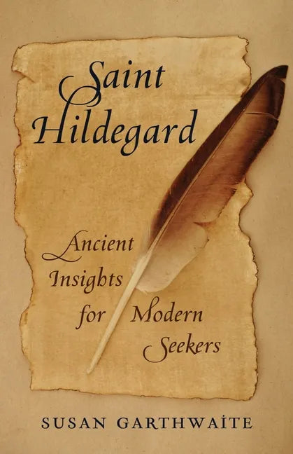 Saint Hildegard: Ancient Insights for Modern Seekers - Paperback