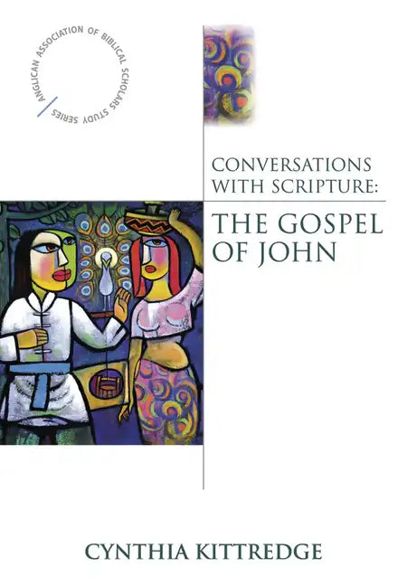 Conversations with Scripture: The Gospel of John - Paperback