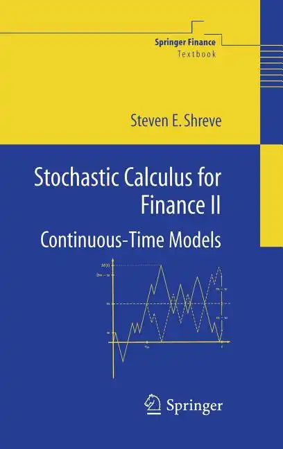 Stochastic Calculus for Finance II: Continuous-Time Models - Hardcover