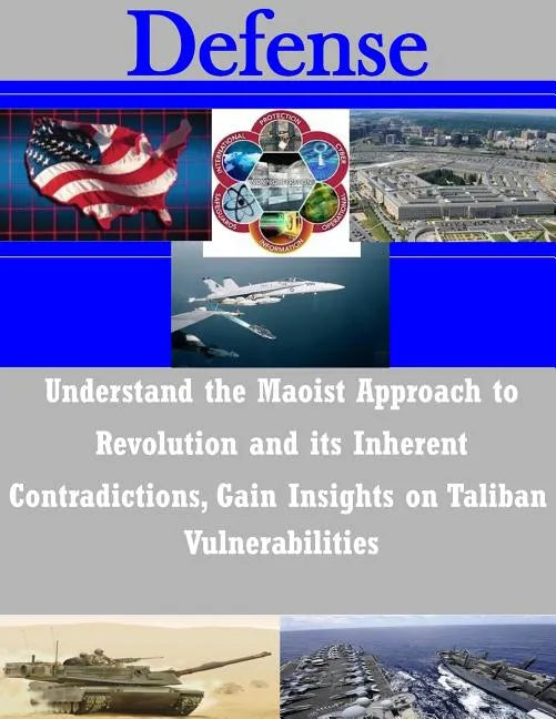 Understand the Maoist Approach to Revolution and its Inherent Contradictions, Gain Insights on Taliban Vulnerabilities - Paperback