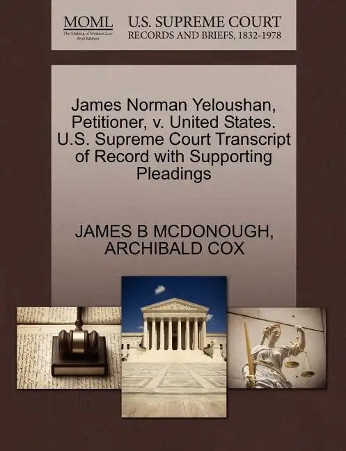 James Norman Yeloushan, Petitioner, V. United States. U.S. Supreme Court Transcript of Record with Supporting Pleadings - Paperback