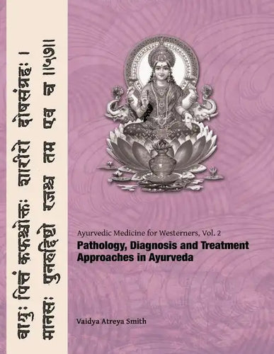 Ayurvedic Medicine for Westerners: Pathology & Diagnosis in Ayurveda - Paperback