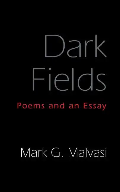 Dark Fields: Poems and an Essay - Paperback