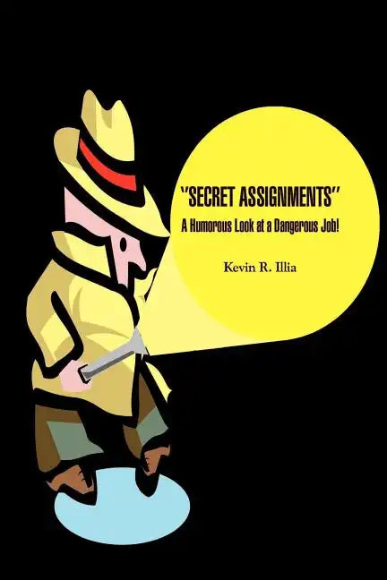 ''Secret Assignments'': A Humorous Look at a Dangerous Job! - Paperback