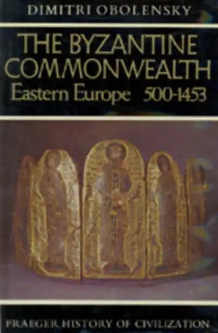 The Byzantine Commonwealth: Eastern Europe, 500-1453 - Hardcover
