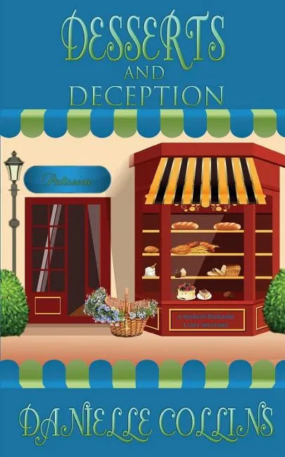 Desserts and Deception: A Margot Durand Cozy Mystery - Paperback